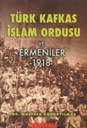 Türk Kafkas İslam Ordusu ve Ermeniler -1918